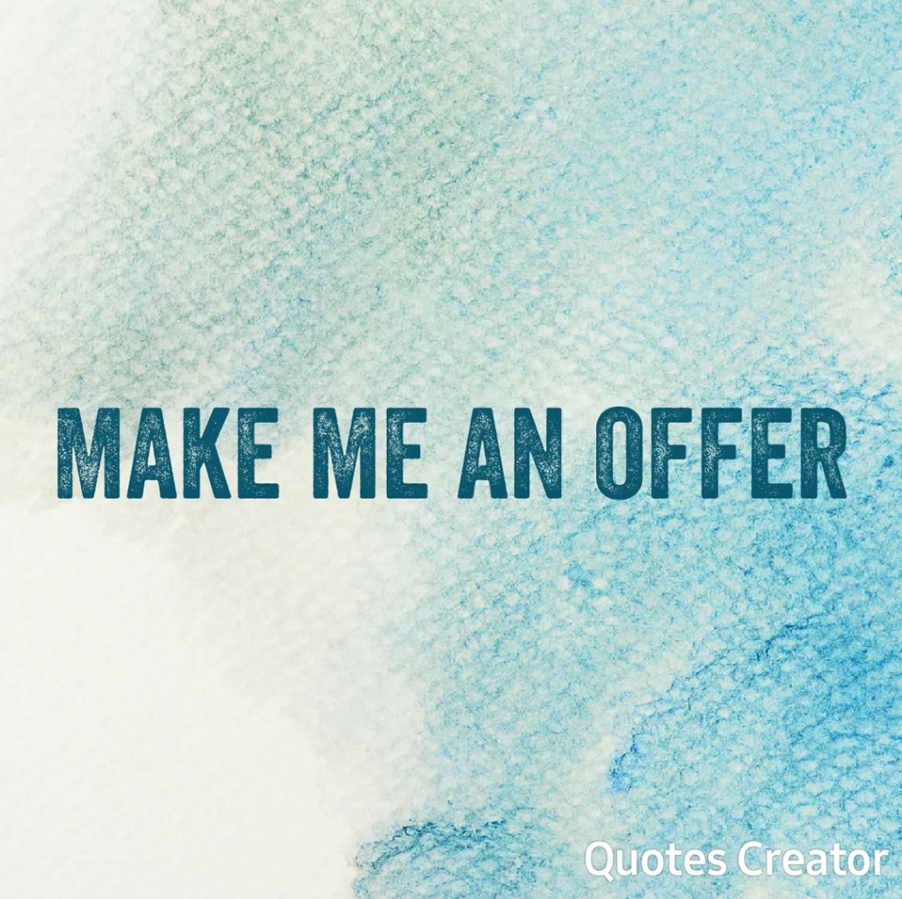 Make me an offer!